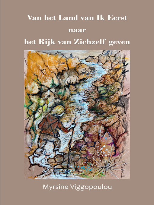 Title details for Van het Land van Ik Eerst  naar  het Rijk van Zichzelf geven by Myrsine Viggopoulou - Available